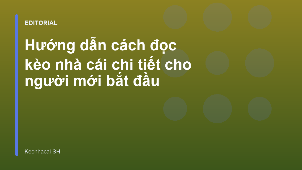Hướng dẫn cách đọc bảng kèo nhà cái cơ bản