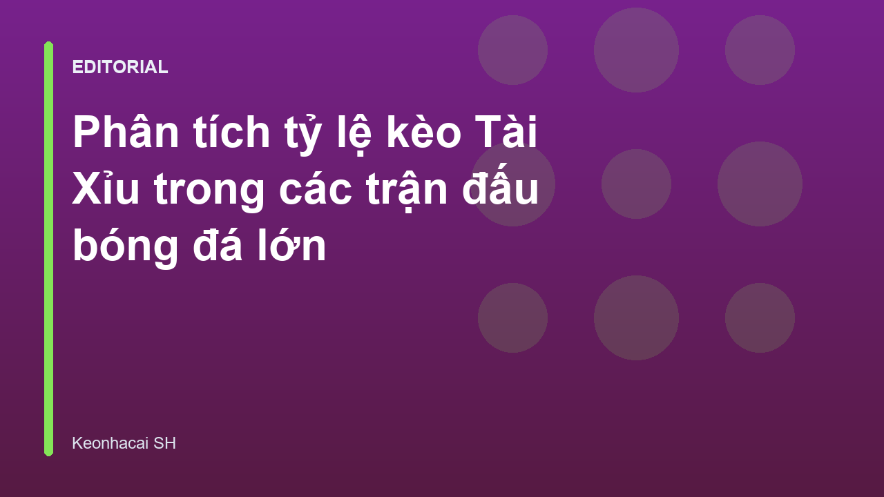 Phân tích tỷ lệ kèo Tài Xỉu trong bóng đá