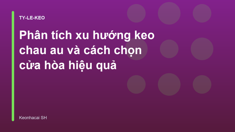 Phân tích xu hướng keo chau au và cách chọn cửa hòa hiệu quả