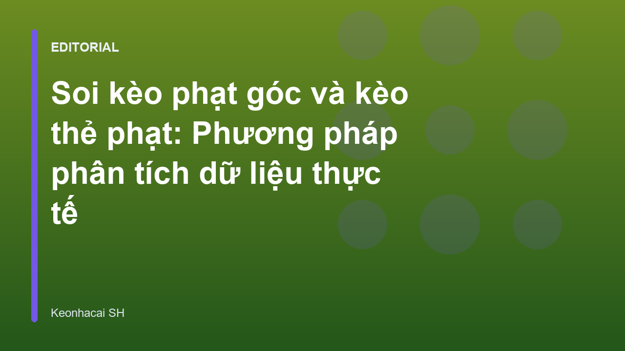Phân tích dữ liệu soi kèo phạt góc và thẻ phạt